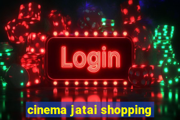 cinema jatai shopping