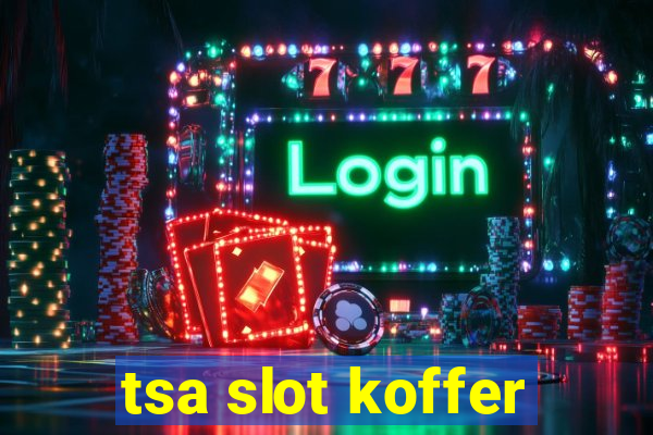 tsa slot koffer