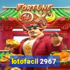 lotofacil 2967