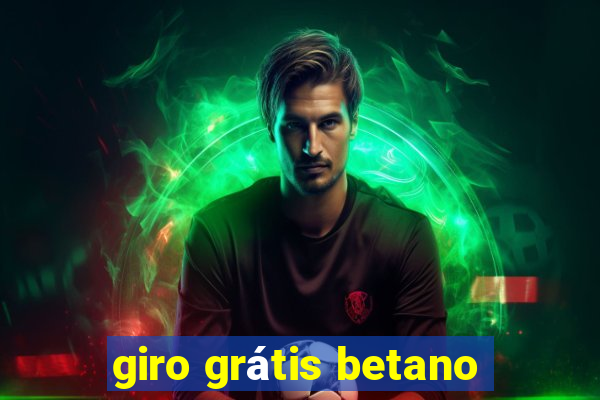 giro grátis betano