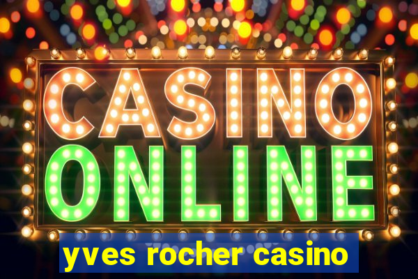 yves rocher casino