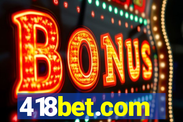 418bet.com