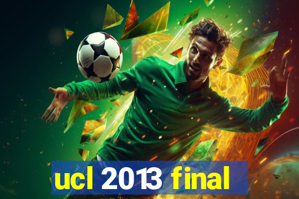 ucl 2013 final