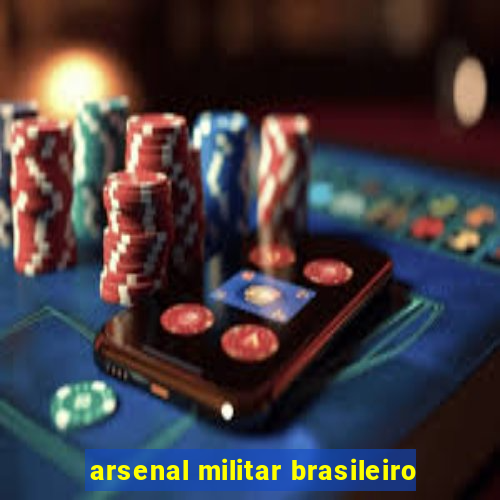 arsenal militar brasileiro