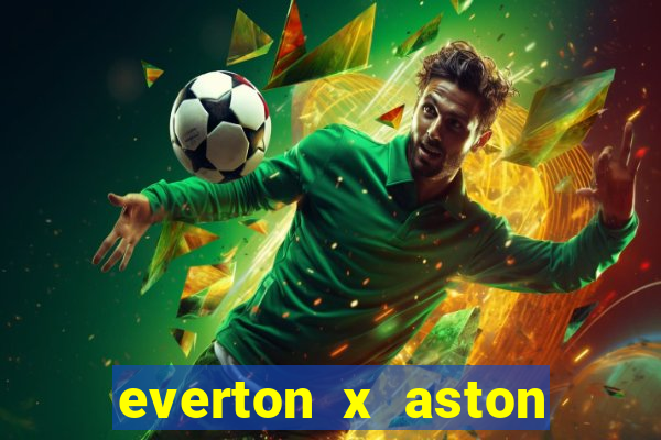 everton x aston villa palpites