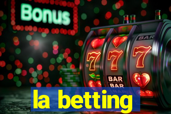 la betting