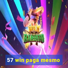 57 win paga mesmo