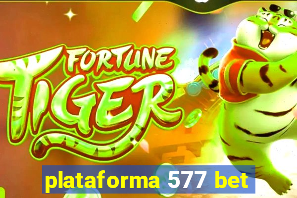 plataforma 577 bet