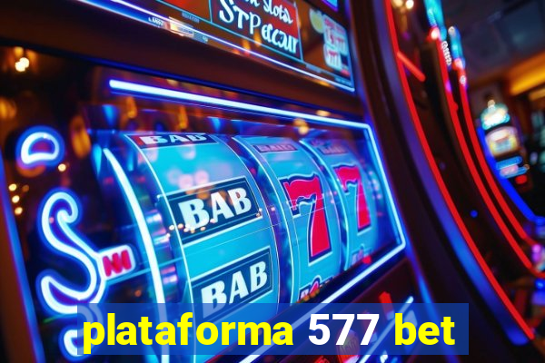 plataforma 577 bet