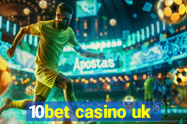 10bet casino uk