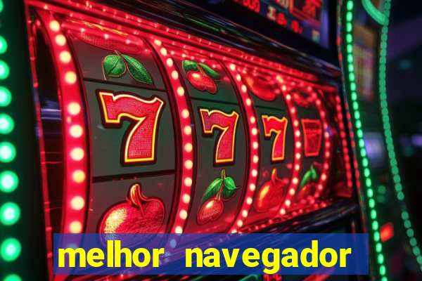 melhor navegador para jogos