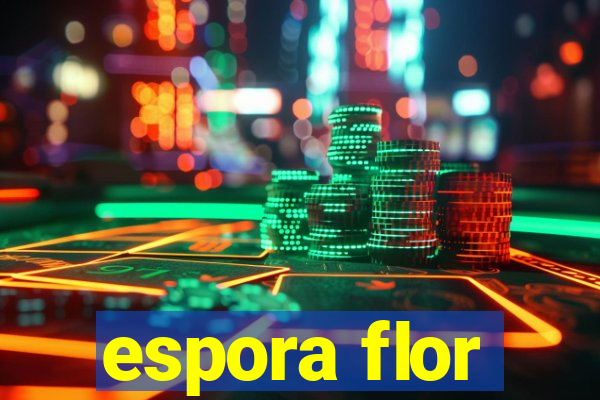 espora flor