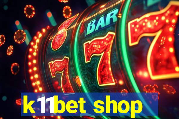 k11bet shop