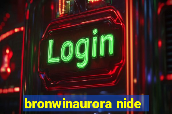 bronwinaurora nide