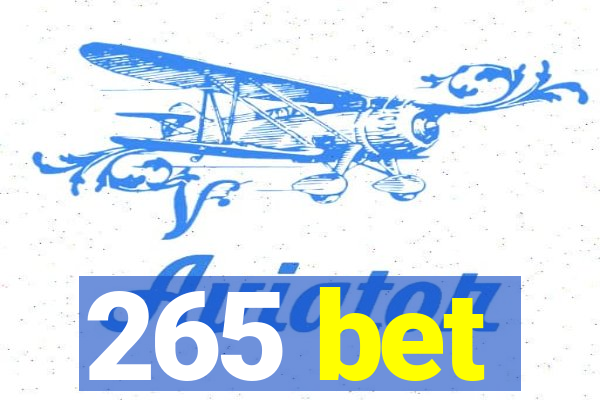 265 bet