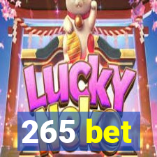 265 bet