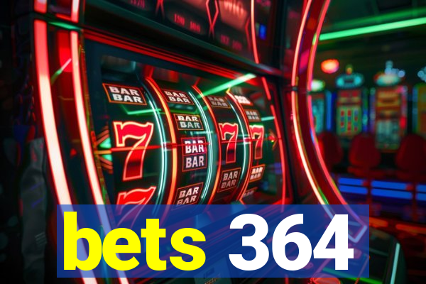 bets 364