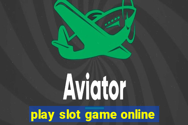 play slot game online