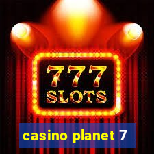 casino planet 7