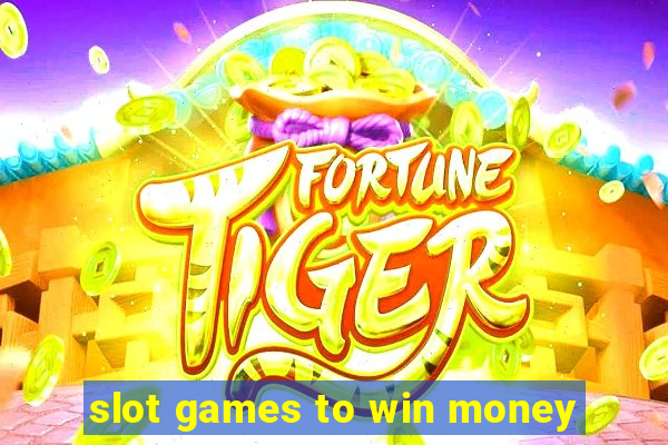 slot games to win money