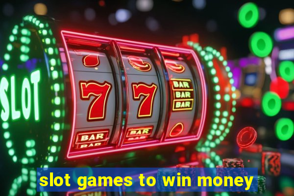 slot games to win money