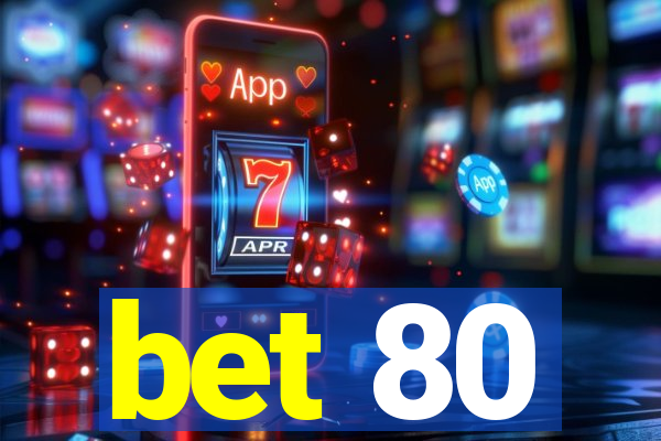 bet 80