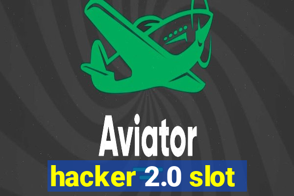 hacker 2.0 slot