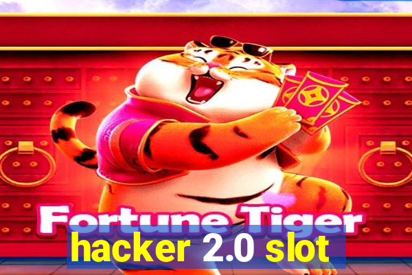 hacker 2.0 slot