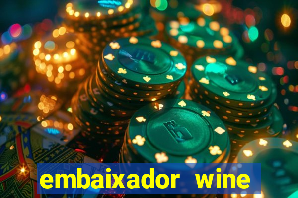 embaixador wine vale a pena