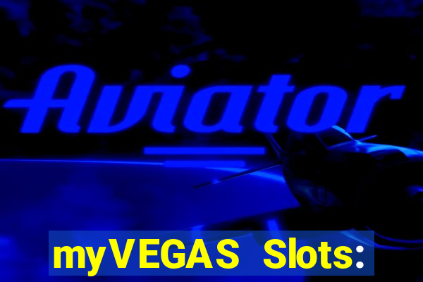 myVEGAS Slots: Casino Slots