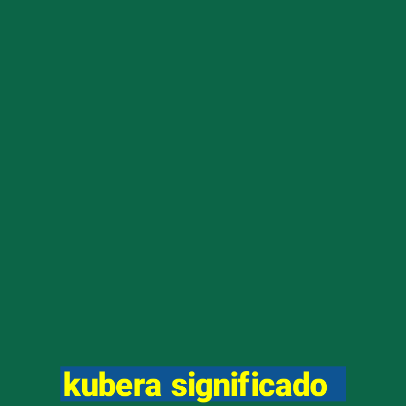 kubera significado