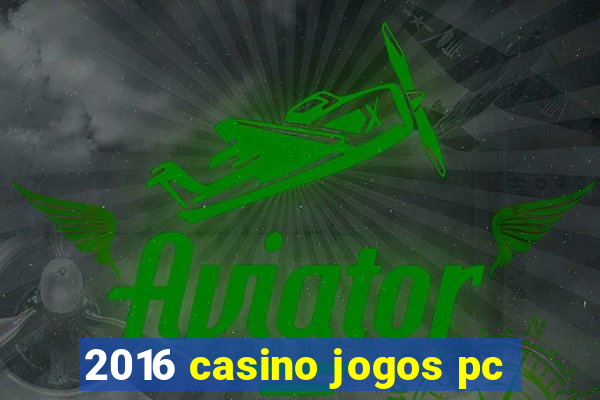 2016 casino jogos pc