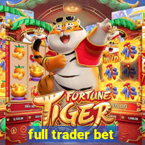 full trader bet