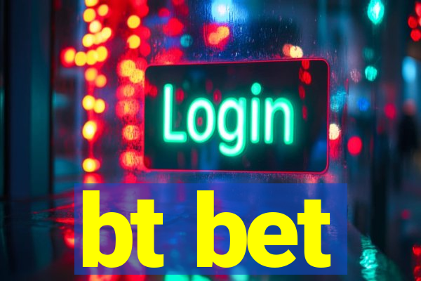 bt bet