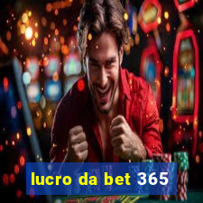 lucro da bet 365