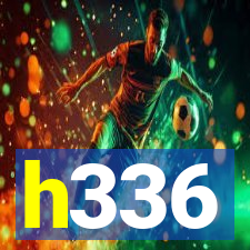 h336