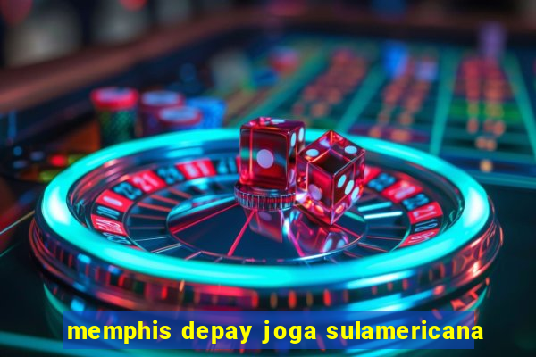 memphis depay joga sulamericana