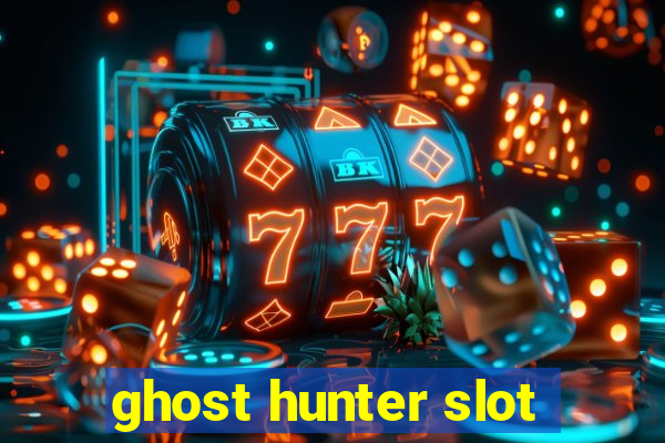 ghost hunter slot