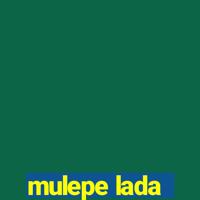 mulepe lada