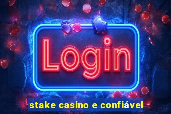 stake casino e confiável