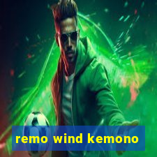 remo wind kemono