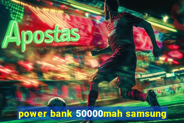 power bank 50000mah samsung