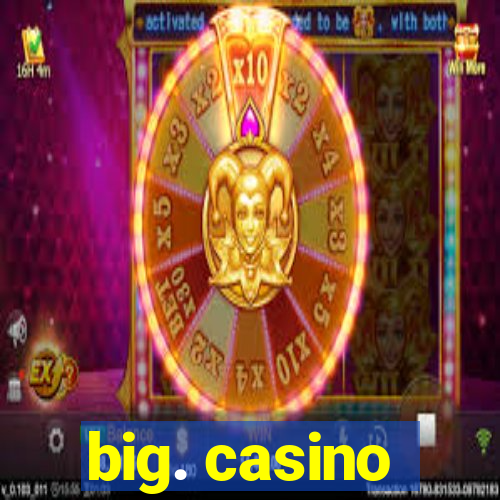 big. casino