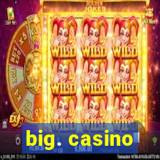 big. casino