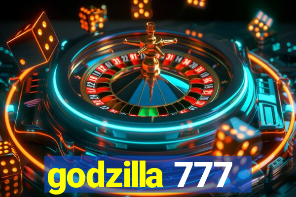 godzilla 777