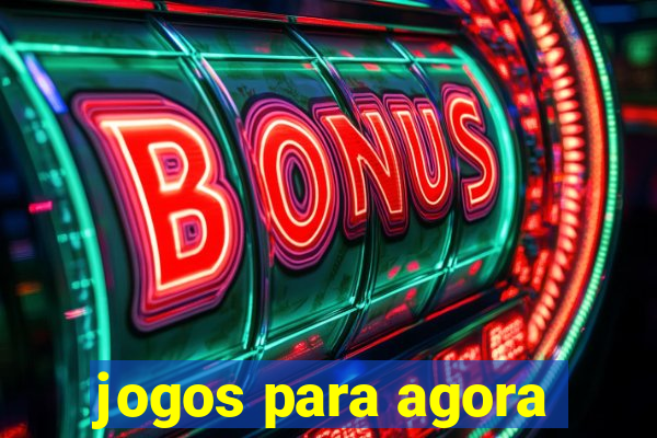 jogos para agora