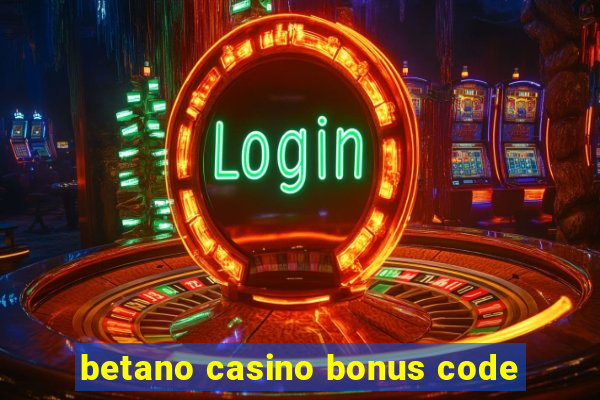 betano casino bonus code