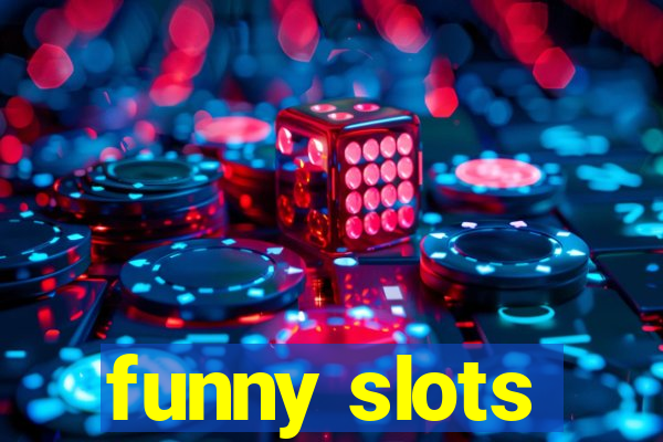 funny slots