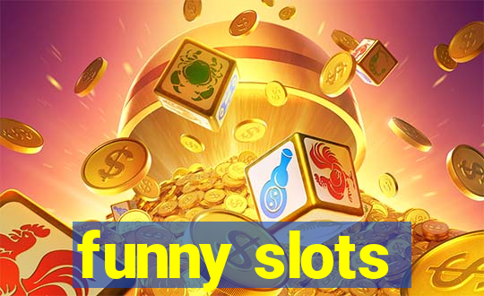 funny slots