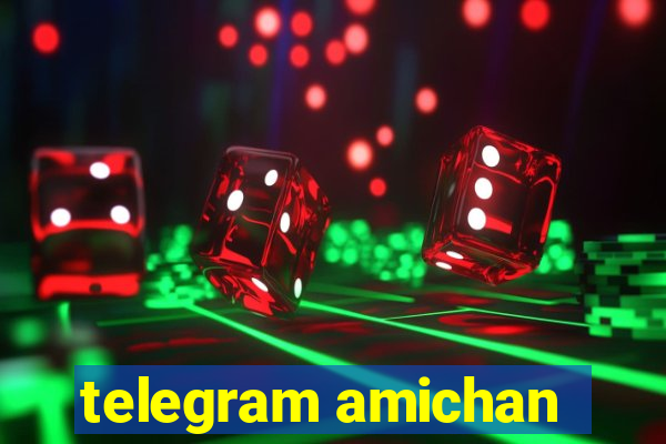 telegram amichan